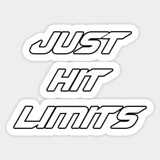 Just hit limits (Smaller) (1) Sticker